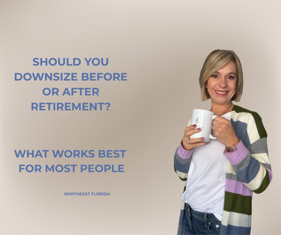 deciding when to downsize before or after retirement with Jacksonville realtor