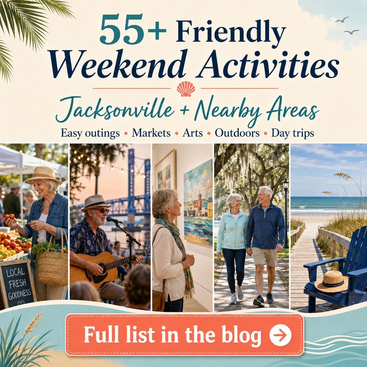 Alt Text: 55+ friendly weekend activities in Jacksonville and nearby areas featuring local markets, live music, arts and culture, outdoor walking, and coastal day trips.
