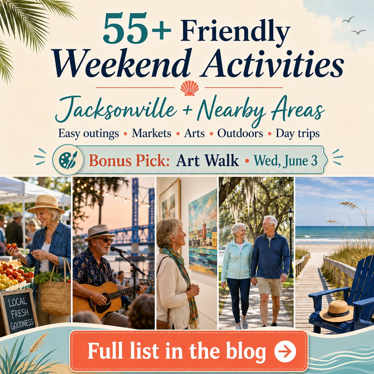 55+ friendly weekend activities in Jacksonville and nearby areas, featuring local markets, live music, art, outdoor walking, beach day trips, and a bonus Art Walk event on Wednesday, June 3.