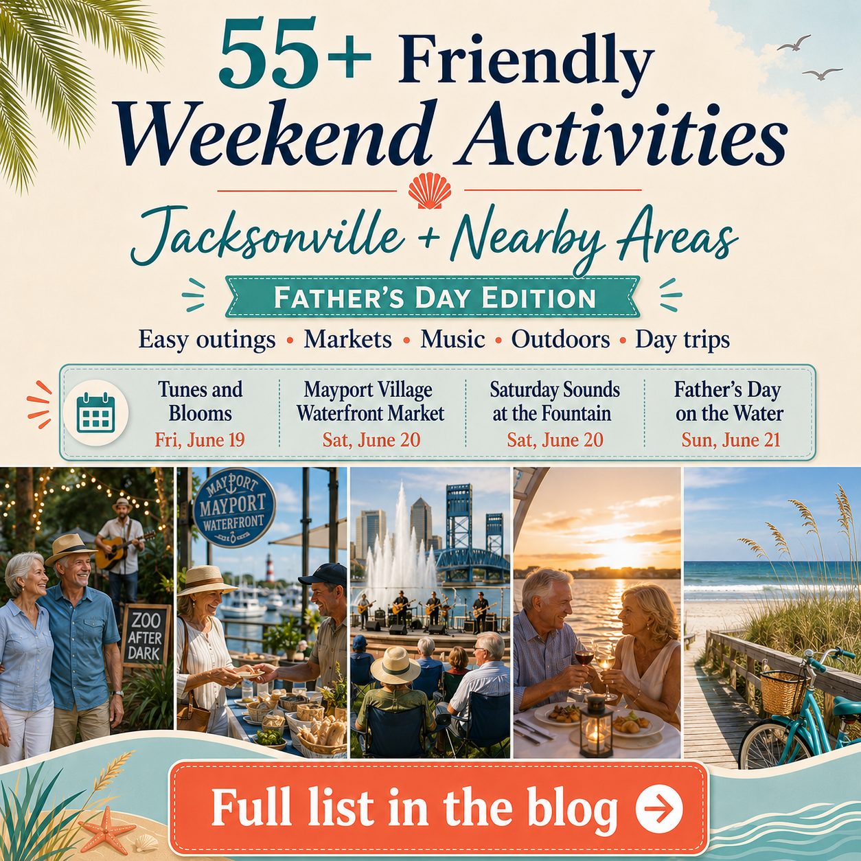 Promotional graphic for 55+ friendly weekend activities in Jacksonville and nearby areas featuring Tunes and Blooms, Mayport Village Waterfront Market, Saturday Sounds at the Fountain, and Father’s Day on the Water.