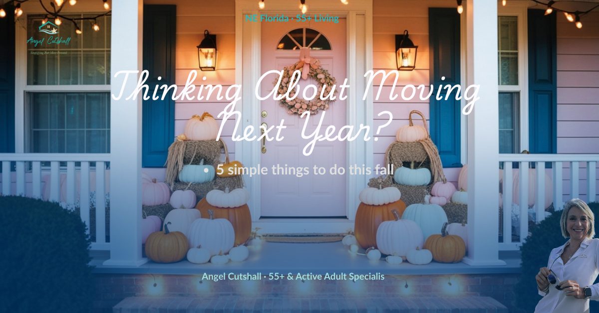 Fall home setting with the headline “Thinking About Moving Next Year?” – right-sizing tips for 55+ homeowners in Jacksonville by Angel Cutshall.